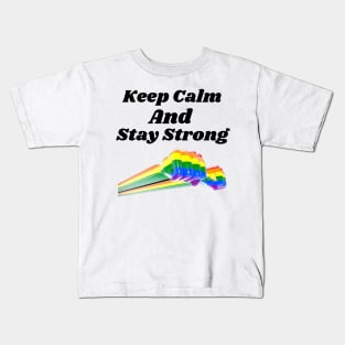 Keep Calm and Stay Strong Kids T-Shirt